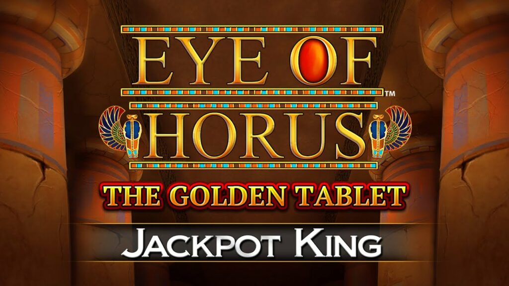 Eye of Horus The Golden Tablet Jackpot King Slot Game