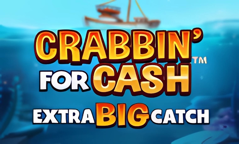 Crabbin For Cash Extra Big Catch Slot Game: Free Spins & Review