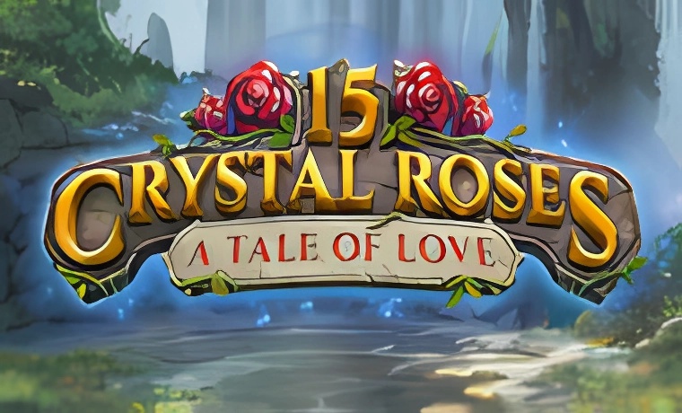 15 Crystal Roses A Tale of Love Slot Game: Free Spins & Review