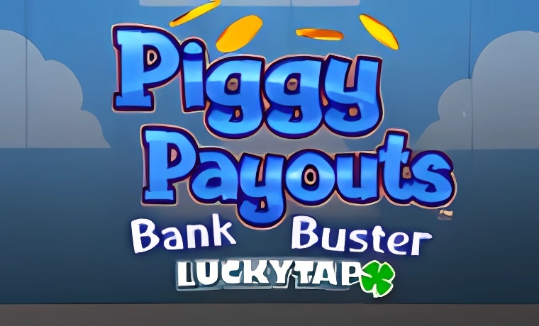 Piggy Payouts Bank Buster LuckyTap Slot Game: Free Spins & Review