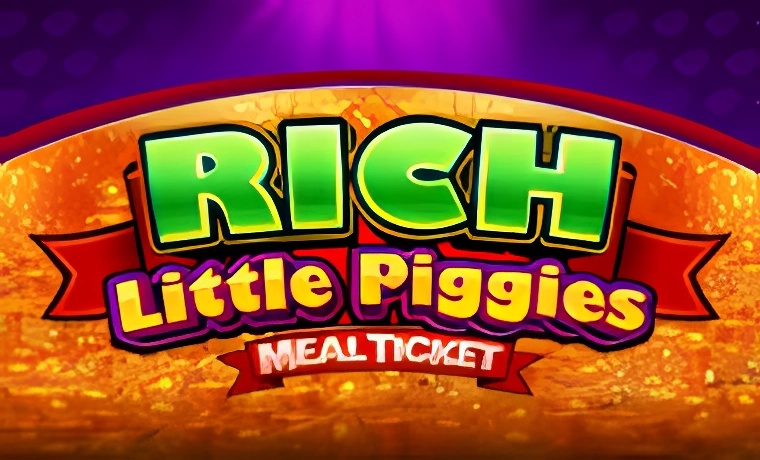 Rich Little Piggies Meal Ticket Slot Game: Free Spins & Review