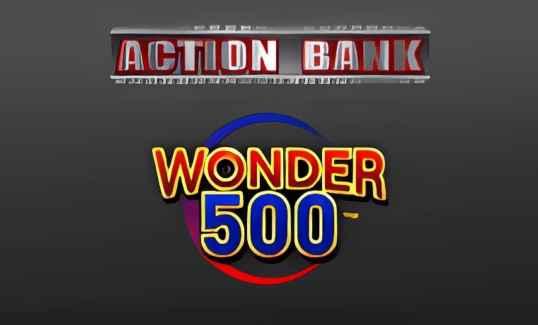 Action Bank Wonder 500 Slot Game: Free Spins & Review