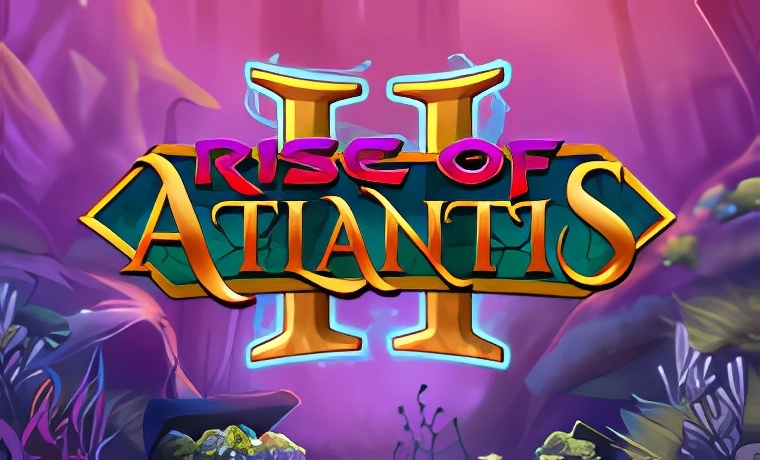 Rise of Atlantis 2 Slot Game: Free Spins & Review