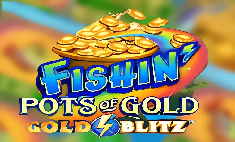 Fishin' Pots of Gold: Gold Blitz Slot Game: Free Spins & Review