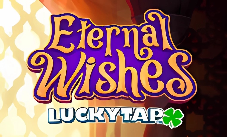 Eternal Wishes LuckyTap Slot Game: Free Spins & Review
