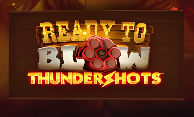 Ready to Blow: Thundershots