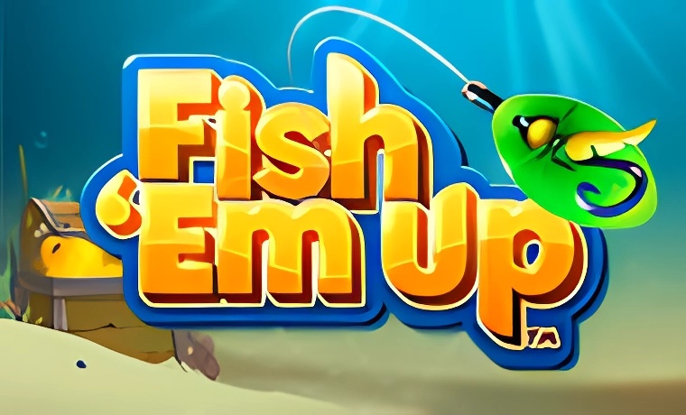 Fish 'Em Up