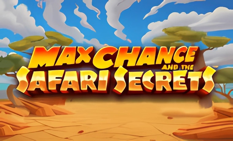 Max Chance & the Safari Secrets