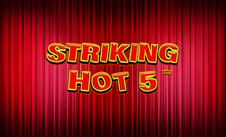 Striking Hot 5