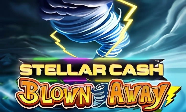 Blown Away Stellar Cash