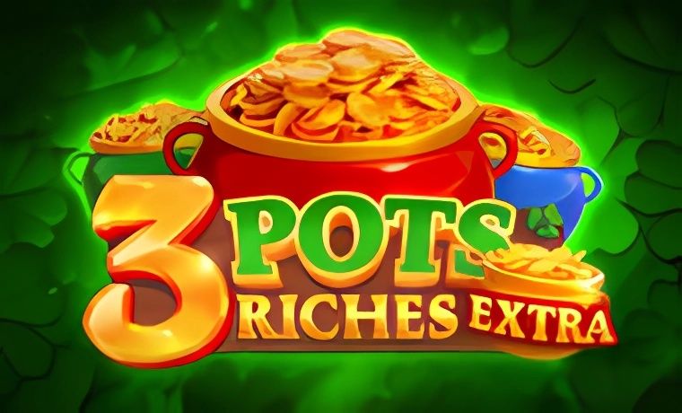 3 Pots Riches Extra: Hold and Win