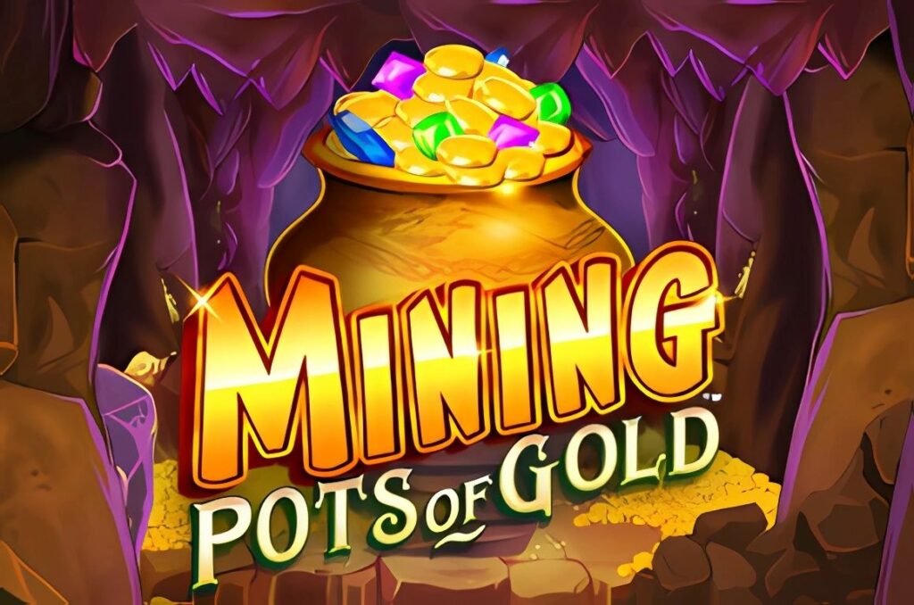 Mining Pots of Gold Slot