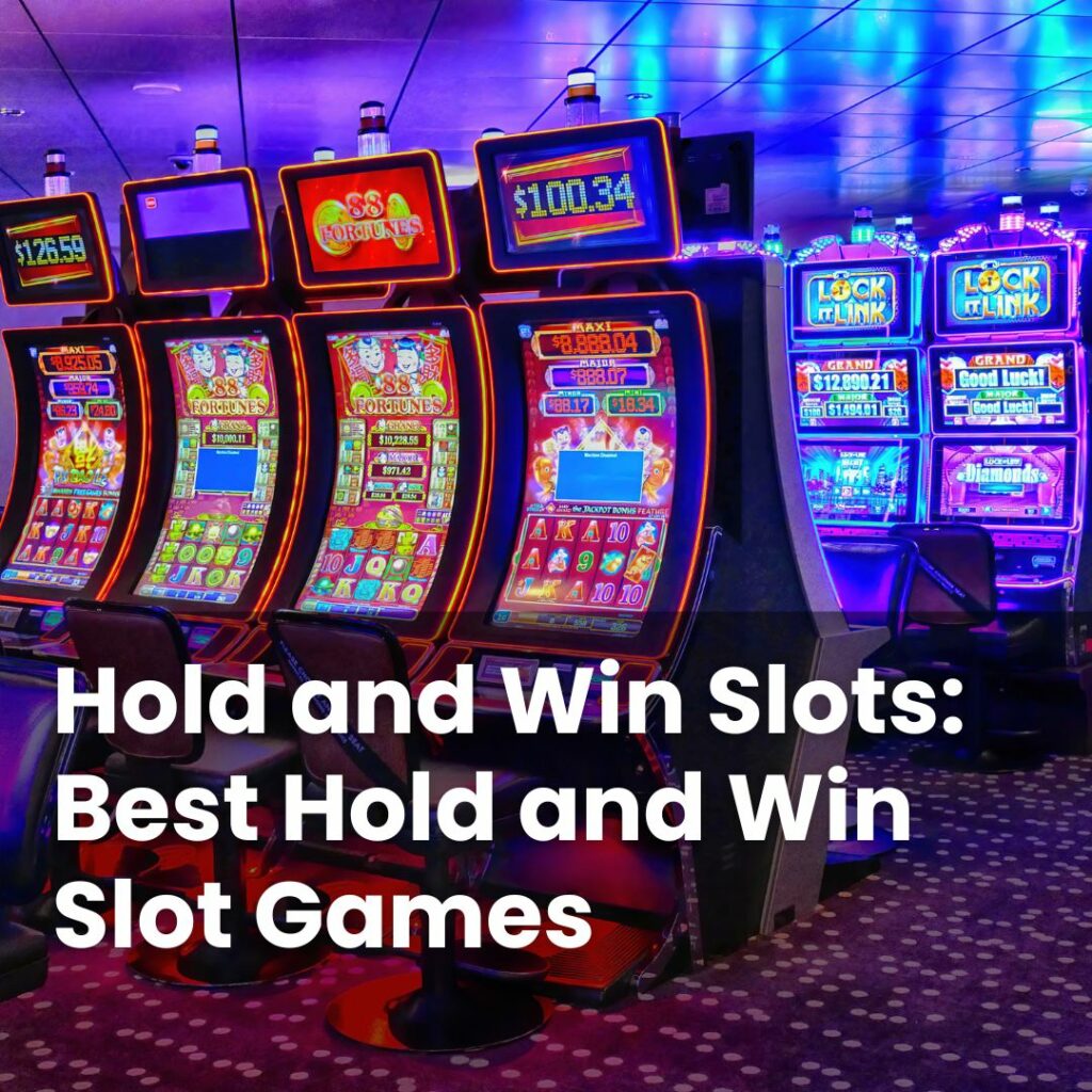Hold and Win Slots: Best Hold and Win Slot Games