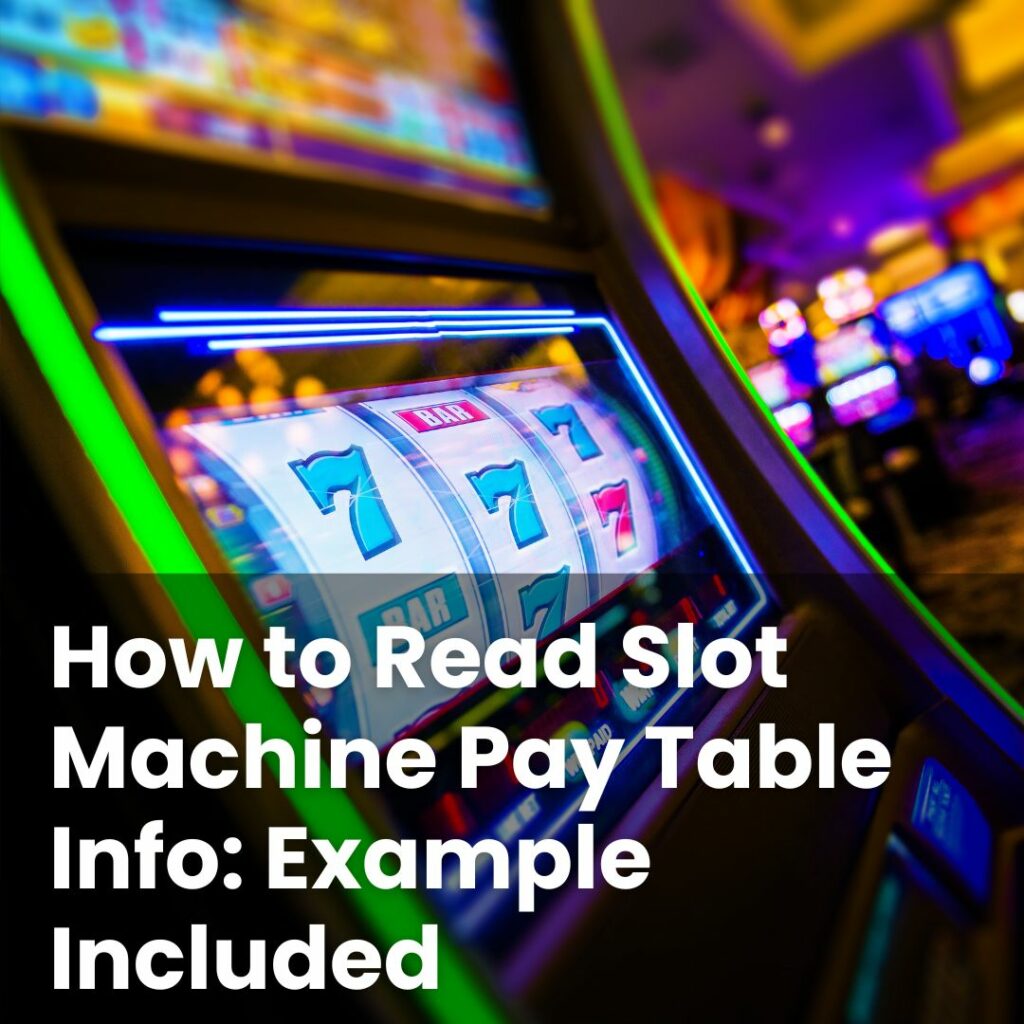 How to Read Slot Machine Pay Table Info: Example Included