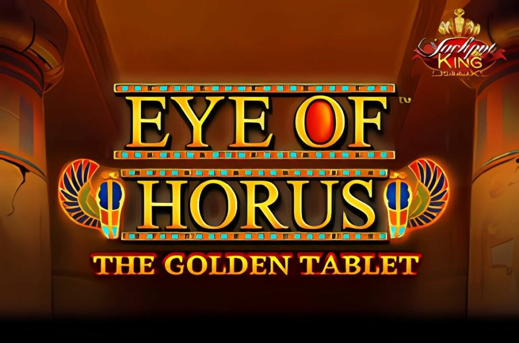 Eye of Horus The Golden Tablet Jackpot King Slot