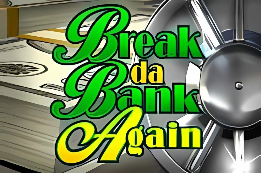 Break da Bank Again Slot
