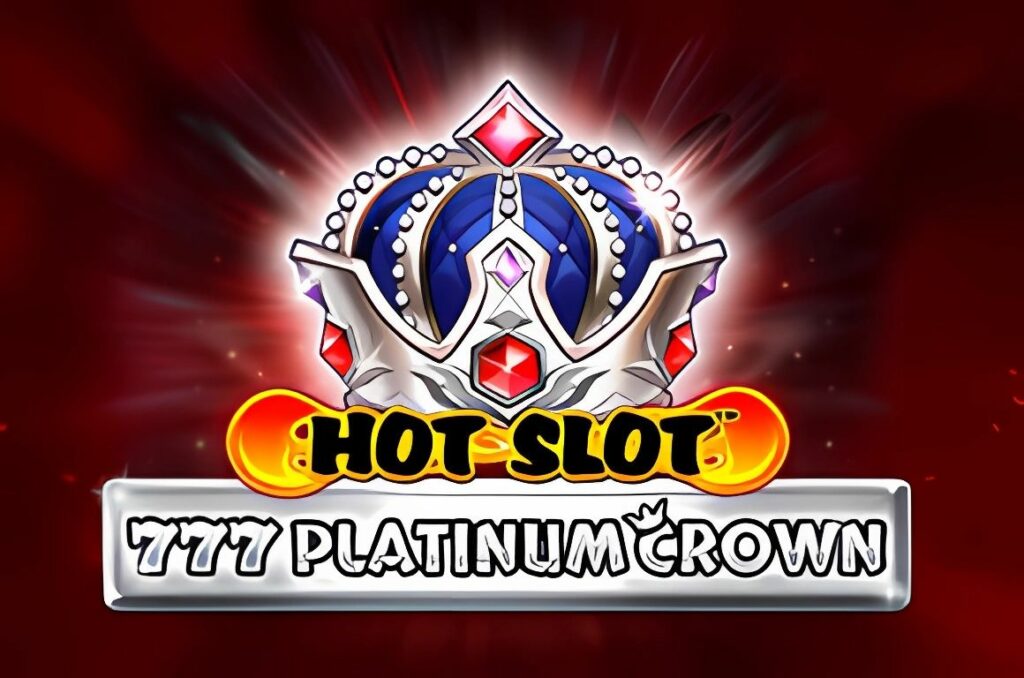 Hot Slot 777 Platinum Crown Slot