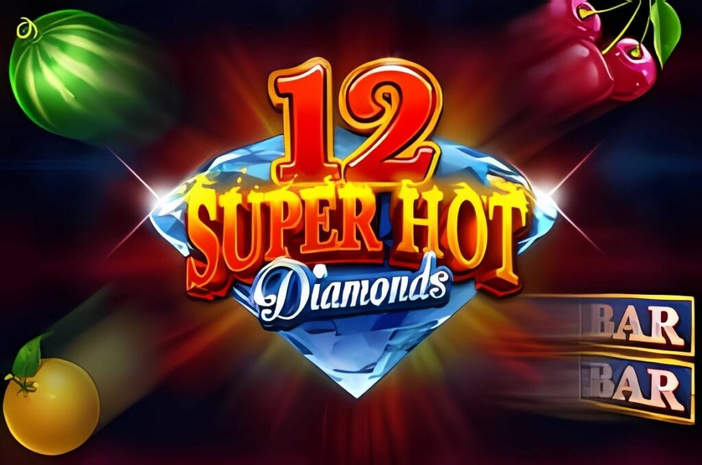 12 Super Hot Diamonds Slot