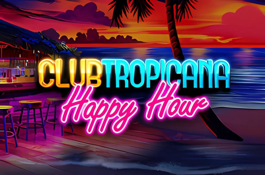 Club Tropicana Happy Hour Slot